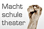 macht schule theater